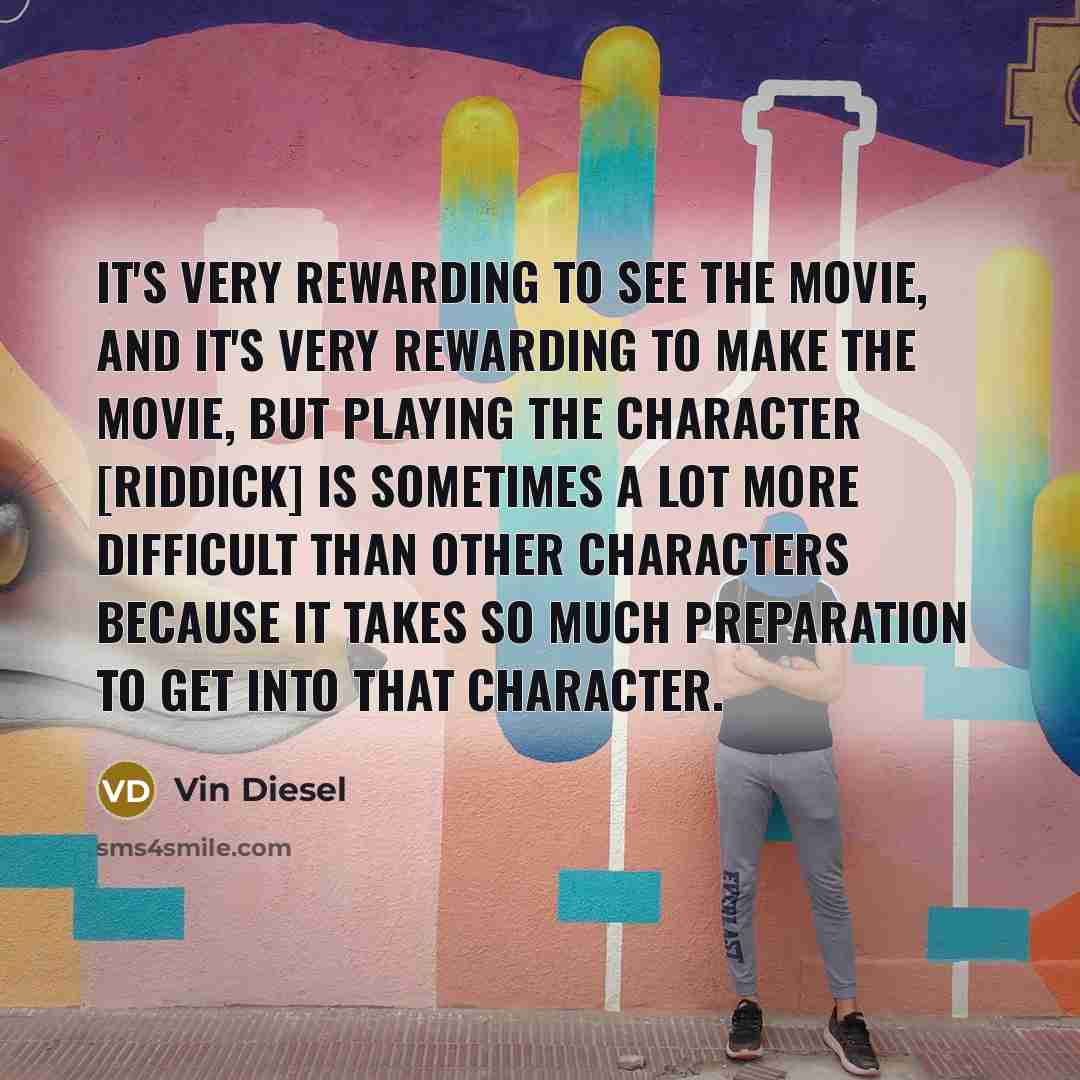 “It's very rewarding to see the movie, and it's very…” quote by Vin Diesel