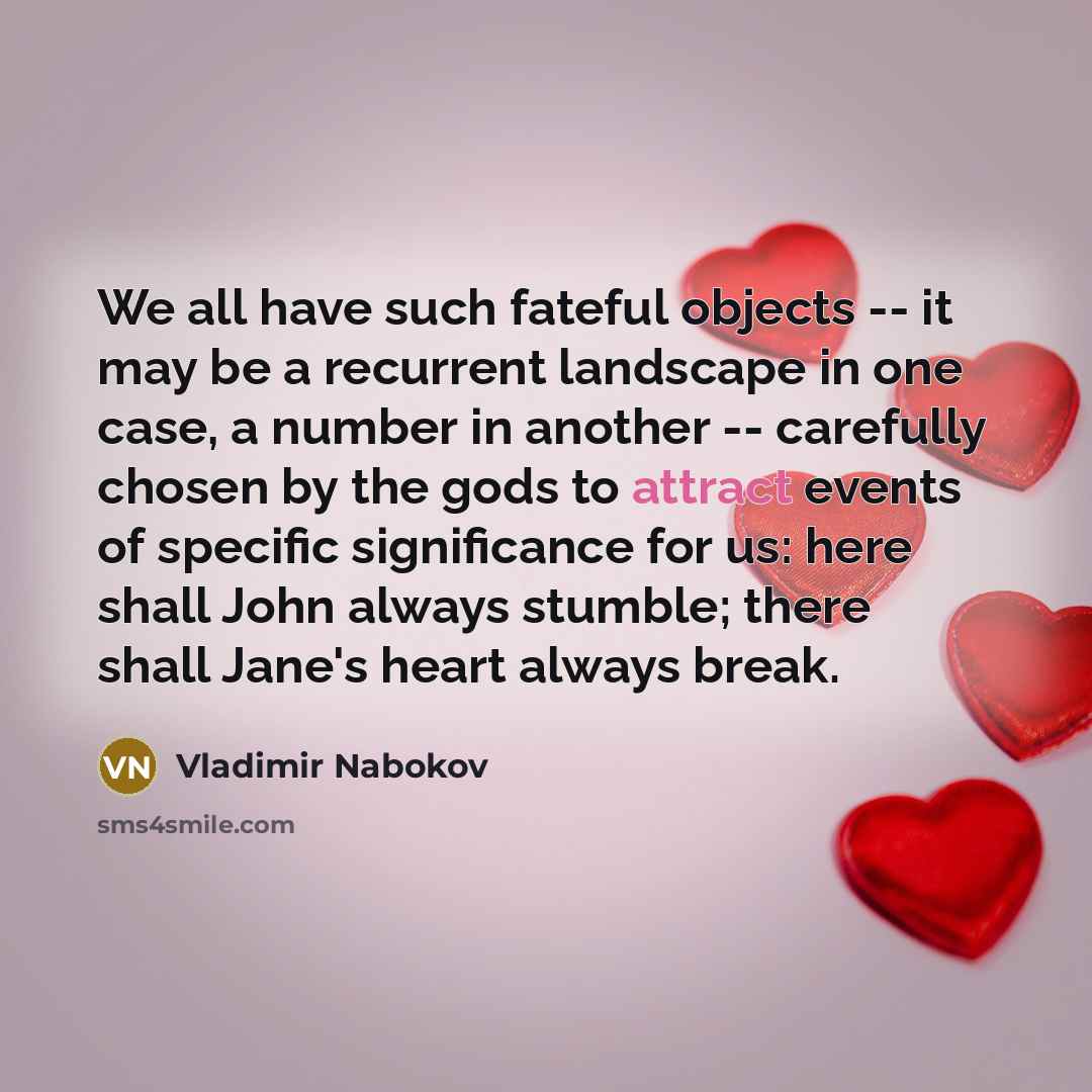 “We all have such fateful objects -- it may be…” quote by Vladimir Nabokov