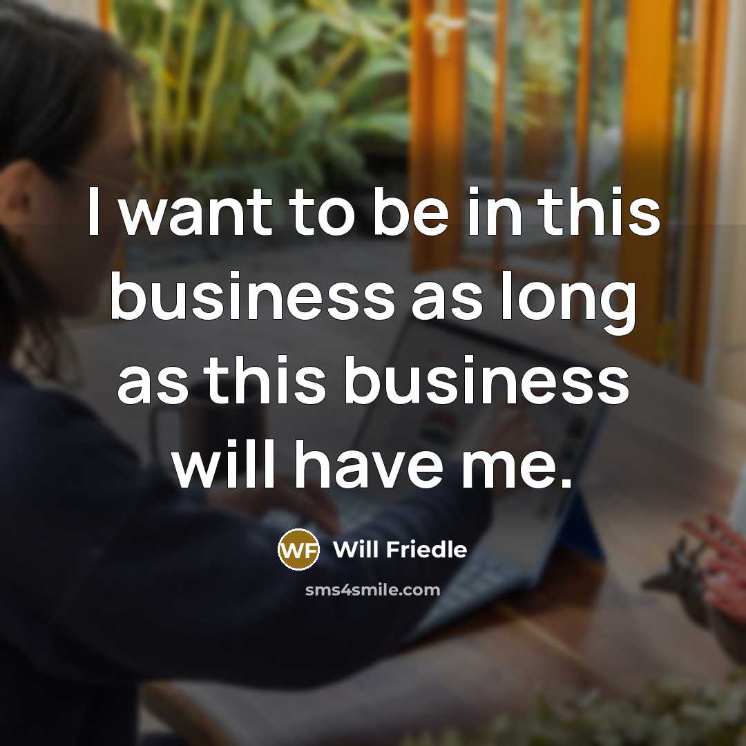 “I want to be in this business as long as…” quote by Will Friedle
