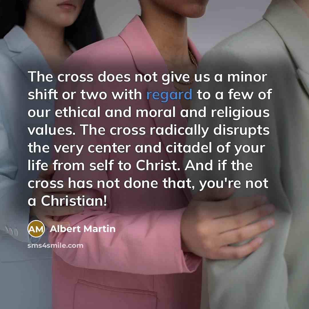 “The cross does not give us a minor shift or…” quote by Albert Martin