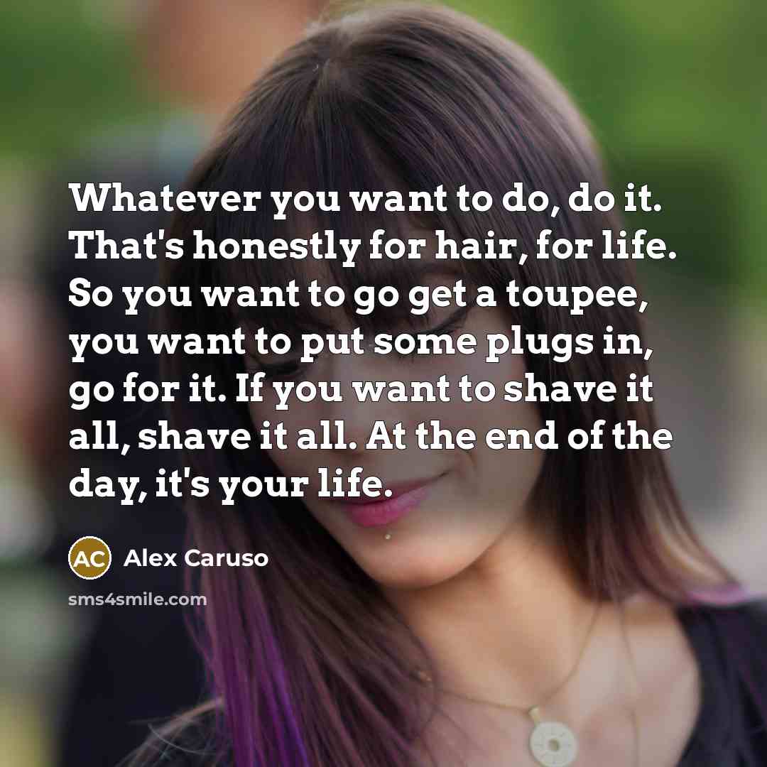 “Whatever you want to do, do it. That's honestly for…” quote by Alex Caruso