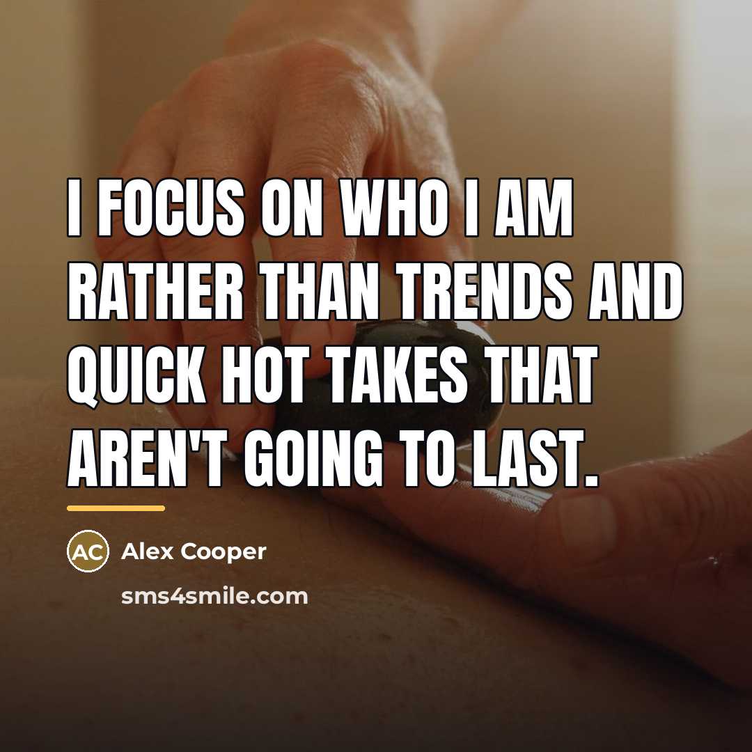 “I focus on who I am rather than trends and…” quote by Alex Cooper