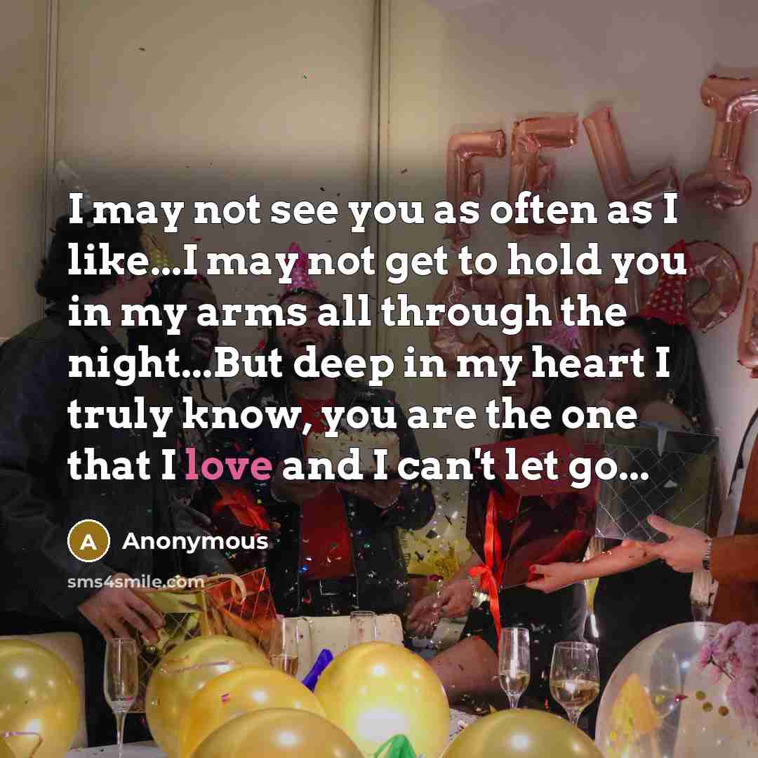“I may not see you as often as I like...I…” quote by Anonymous
