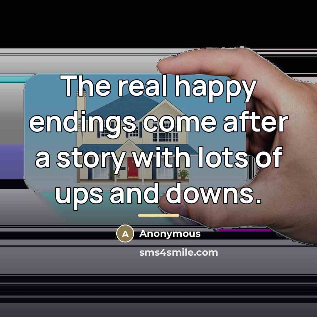 “The real happy endings come after a story with lots…” quote by Anonymous
