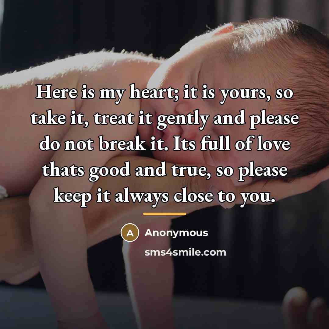 “Here is my heart; it is yours, so take it,…” quote by Anonymous