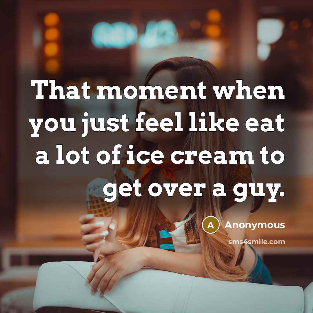 “That moment when you just feel like eat a lot…” quote by Anonymous