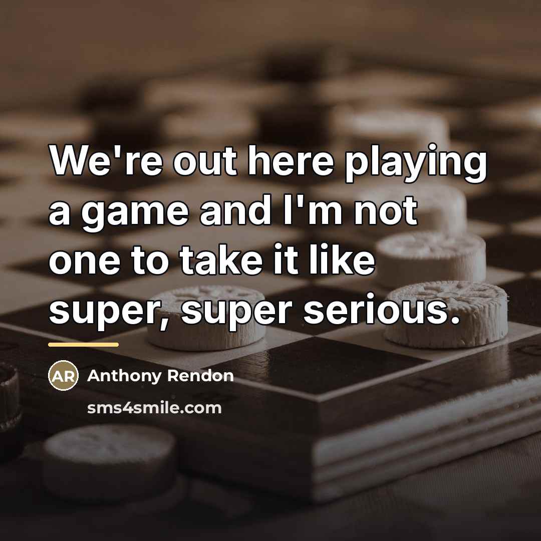 “We're out here playing a game and I'm not one…” quote by Anthony Rendon