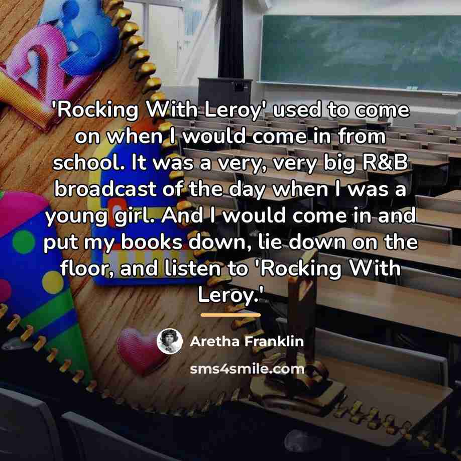 “'Rocking With Leroy' used to come on when I would…” quote by Aretha Franklin
