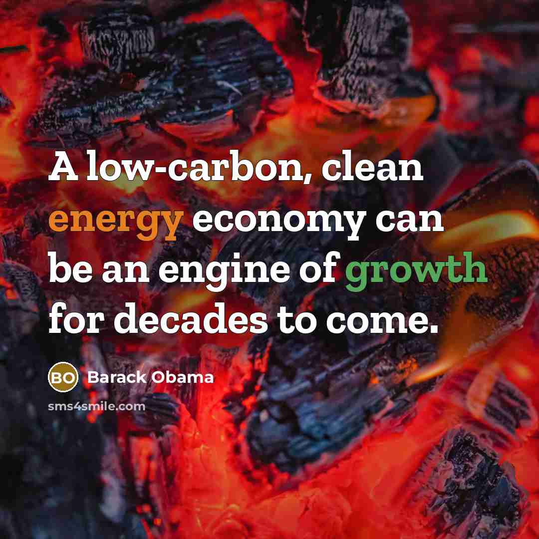 “A low-carbon, clean energy economy can be an engine of…” quote by Barack Obama