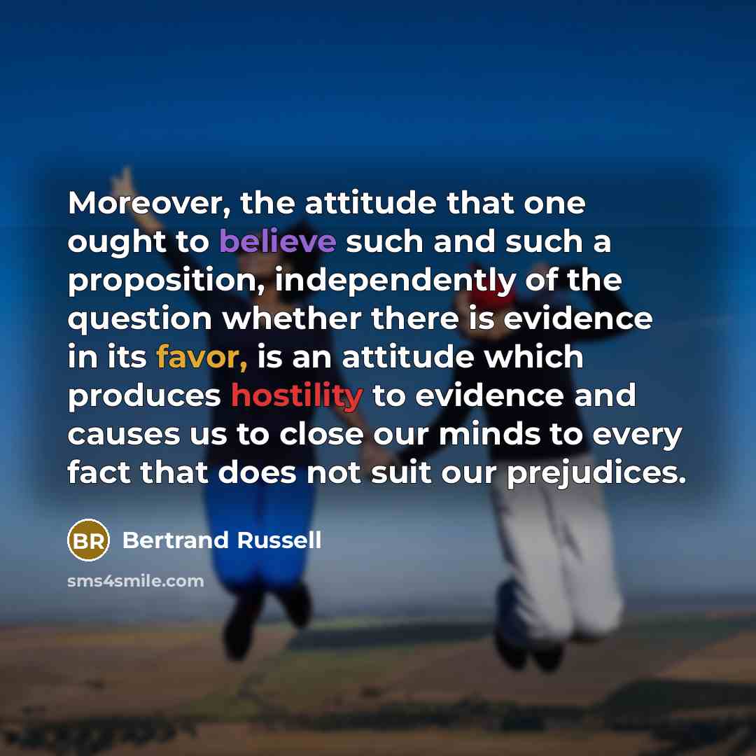 “Moreover, the attitude that one ought to believe such and…” quote by Bertrand Russell