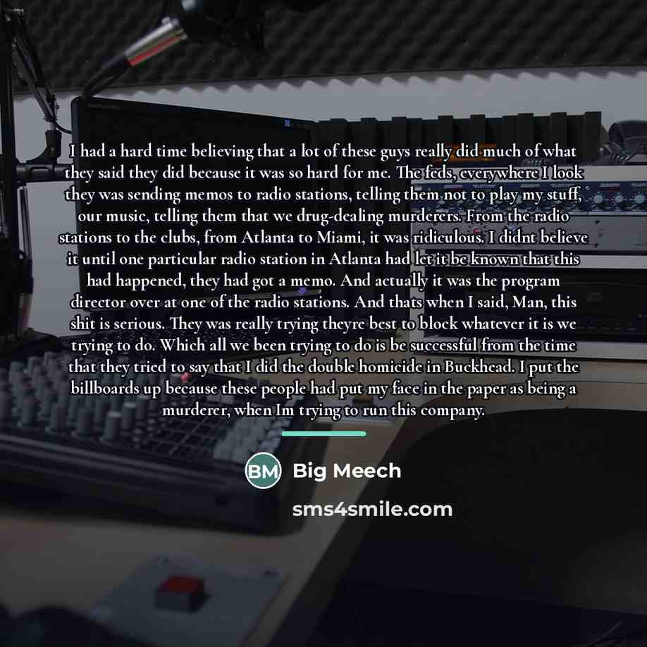 “I had a hard time believing that a lot of…” quote by Big Meech