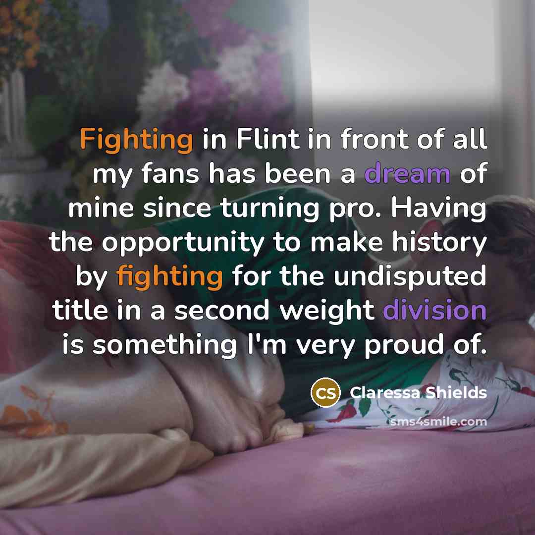 “Fighting in Flint in front of all my fans has…” quote by Claressa Shields