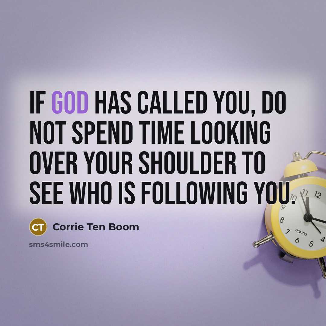 “If God has called you, do not spend time looking…” quote by Corrie Ten Boom