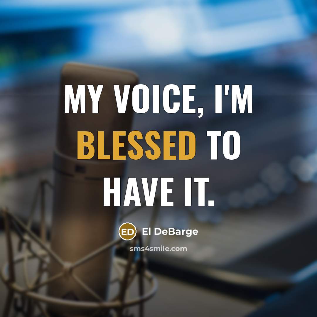 “My voice, I'm blessed to have it.…” quote by El DeBarge