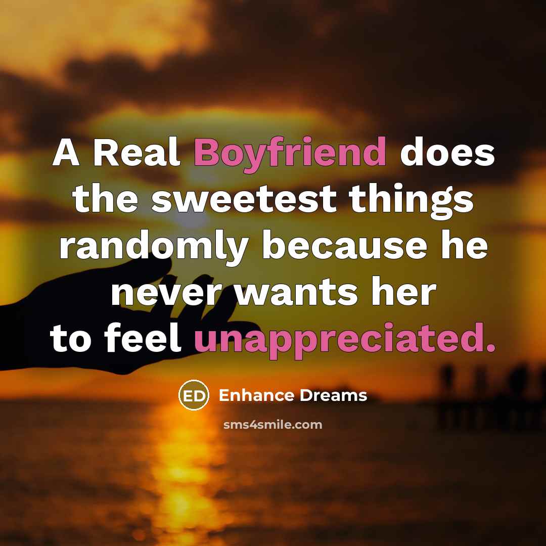 “A Real Boyfriend does the sweetest things randomly because he…” quote by Enhance Dreams