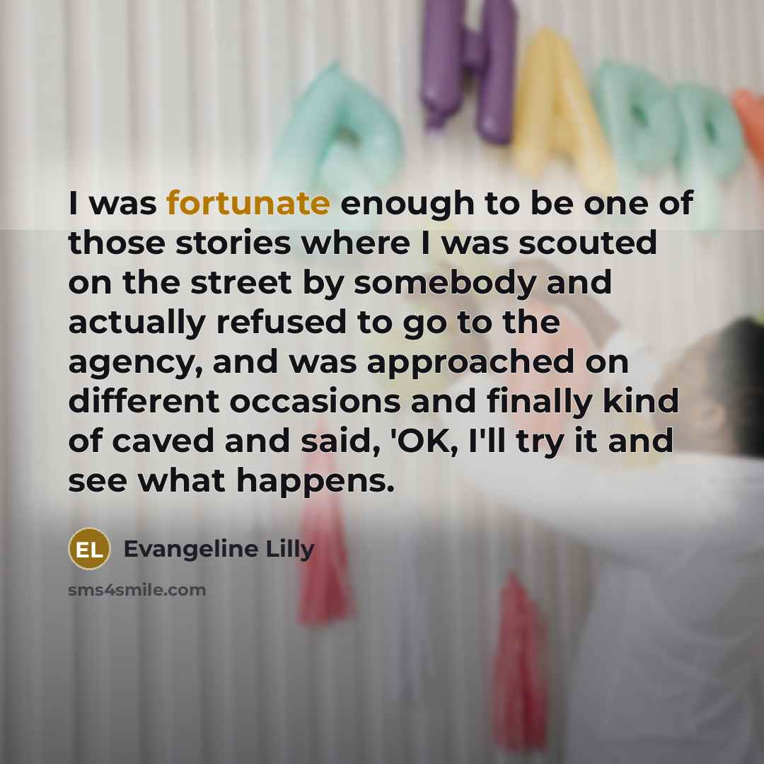 “I was fortunate enough to be one of those stories…” quote by Evangeline Lilly