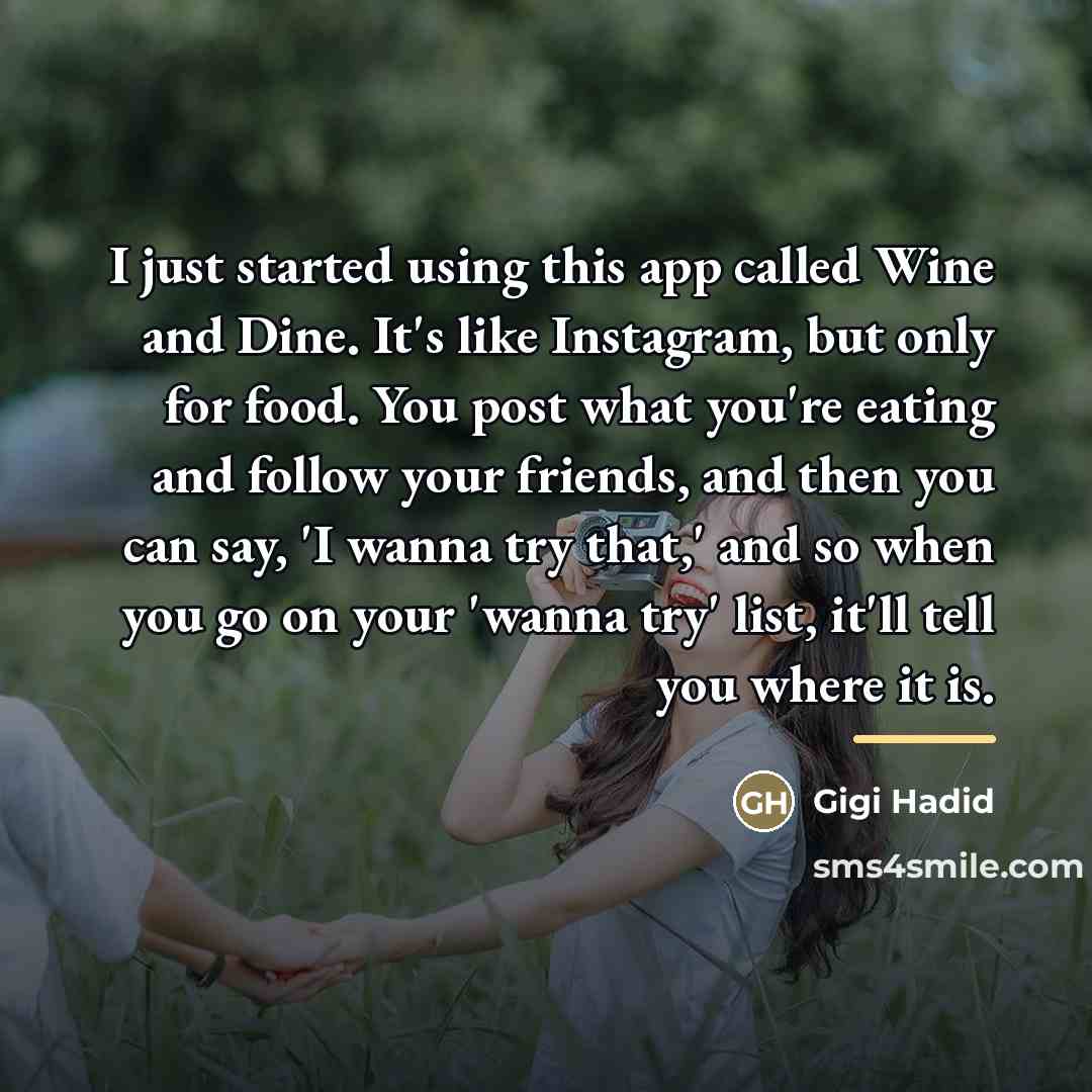 “I just started using this app called Wine and Dine.…” quote by Gigi Hadid