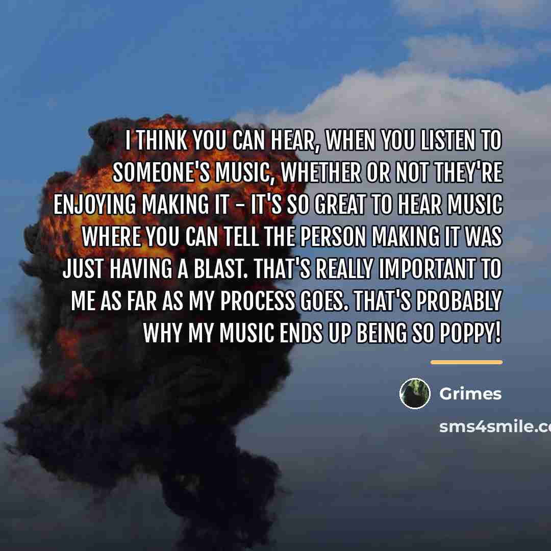 “I think you can hear, when you listen to someone's…” quote by Grimes