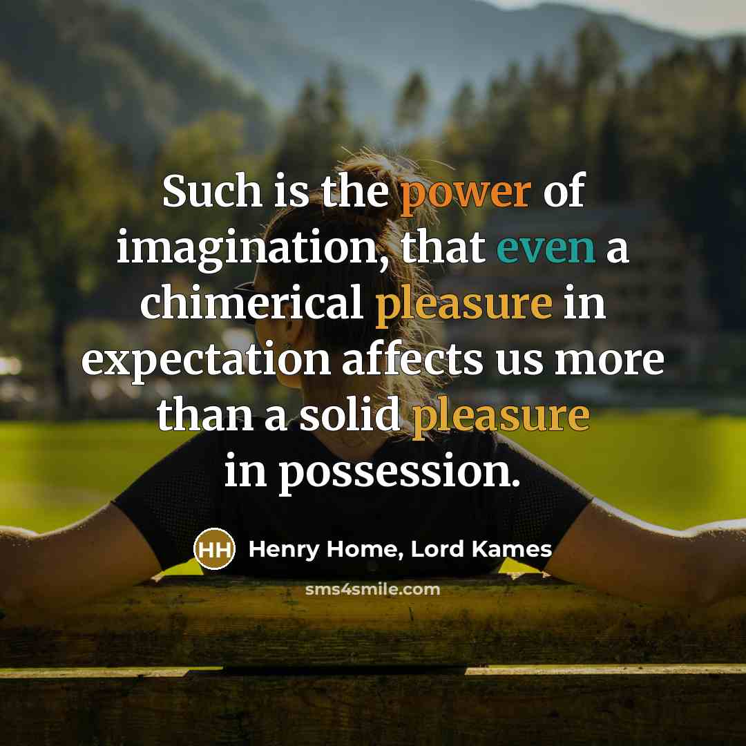 “Such is the power of imagination, that even a chimerical…” quote by Henry Home, Lord Kames