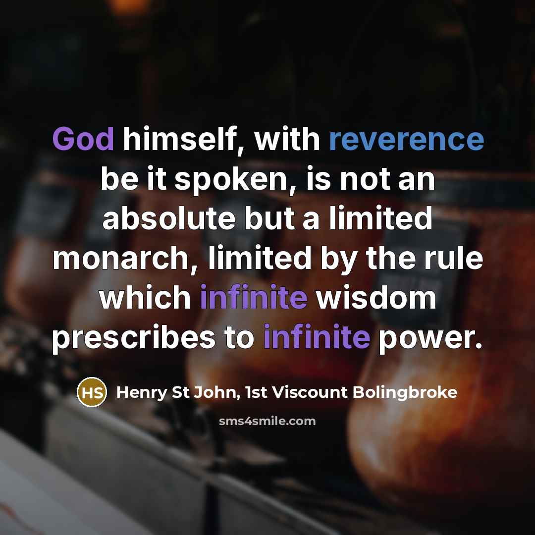 “God himself, with reverence be it spoken, is not an…” quote by Henry St John, 1st Viscount Bolingbroke