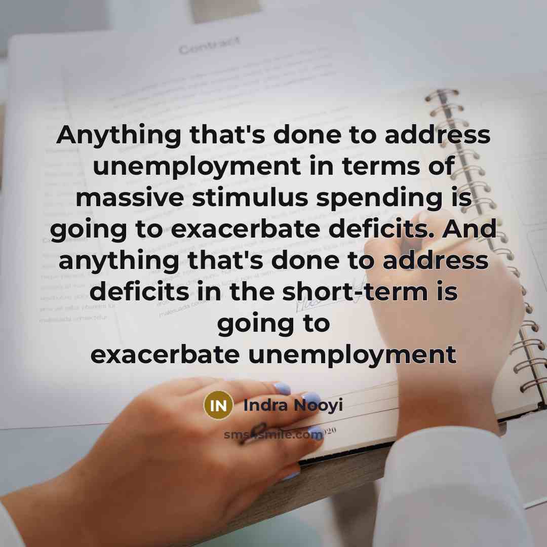 “Anything that's done to address unemployment in terms of massive…” quote by Indra Nooyi