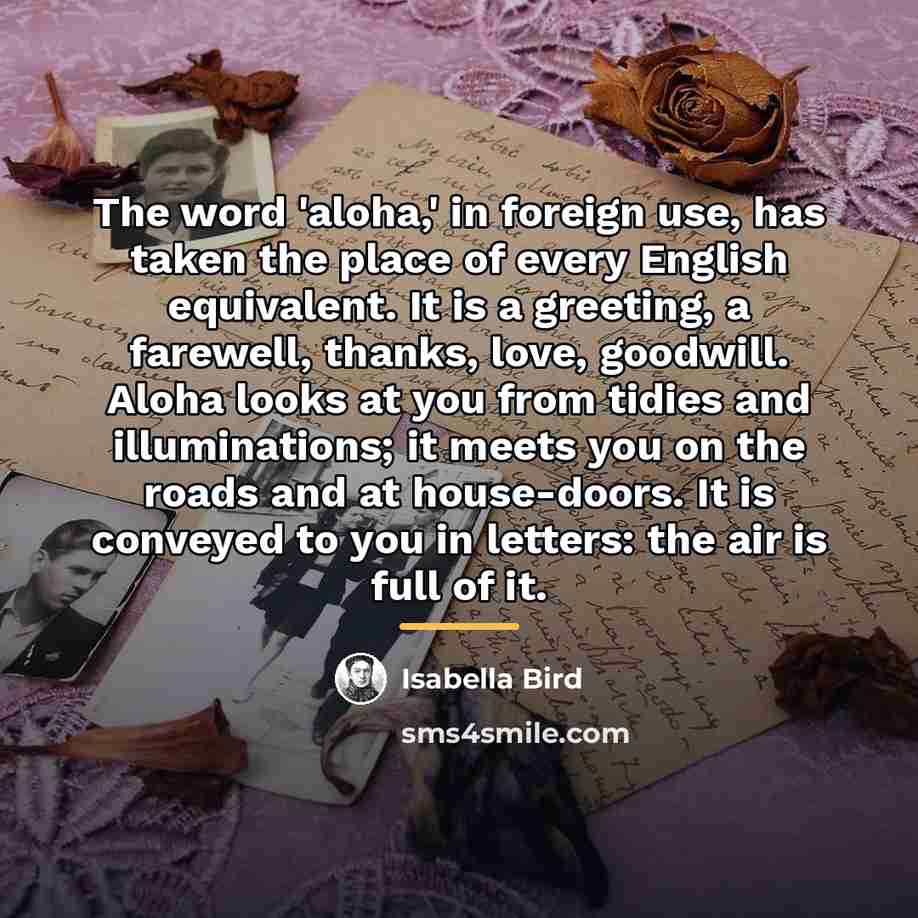 “The word 'aloha,' in foreign use, has taken the place…” quote by Isabella Bird