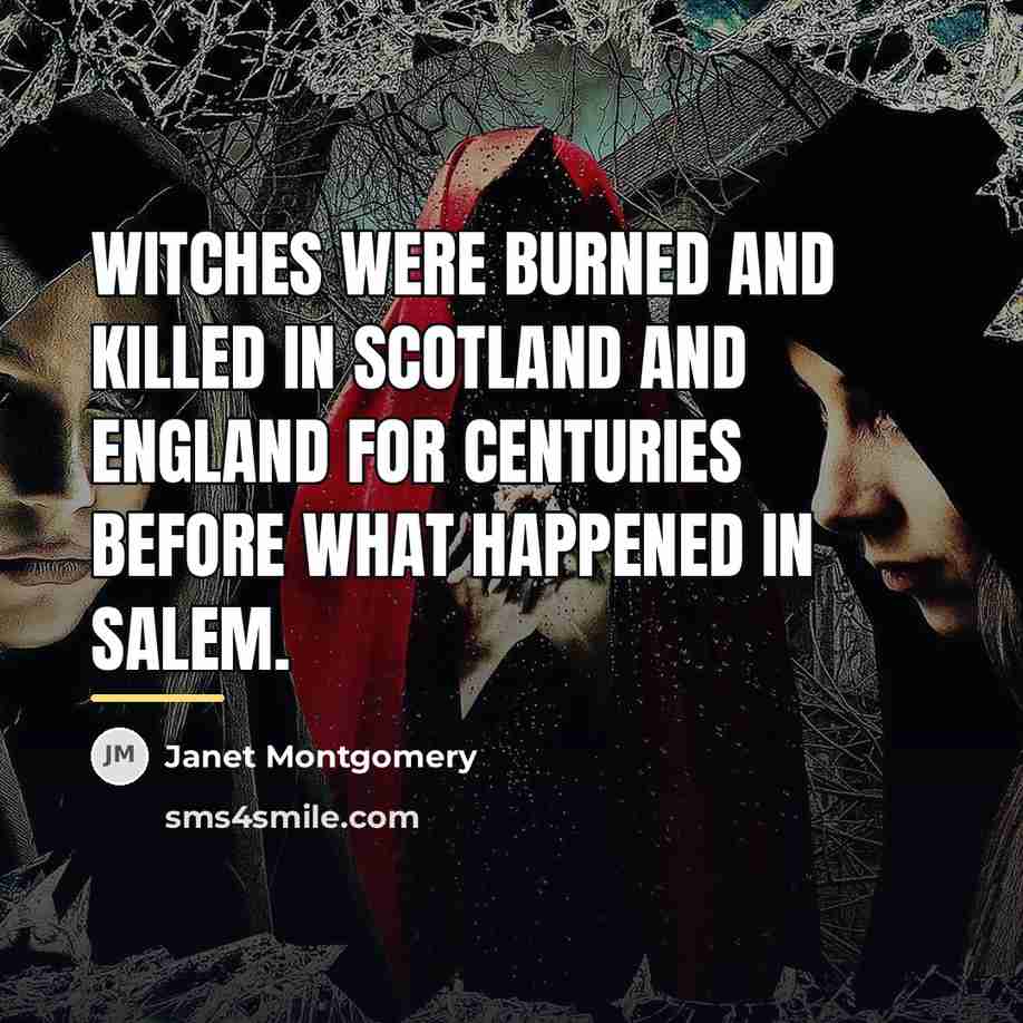 “Witches were burned and killed in Scotland and England for…” quote by Janet Montgomery