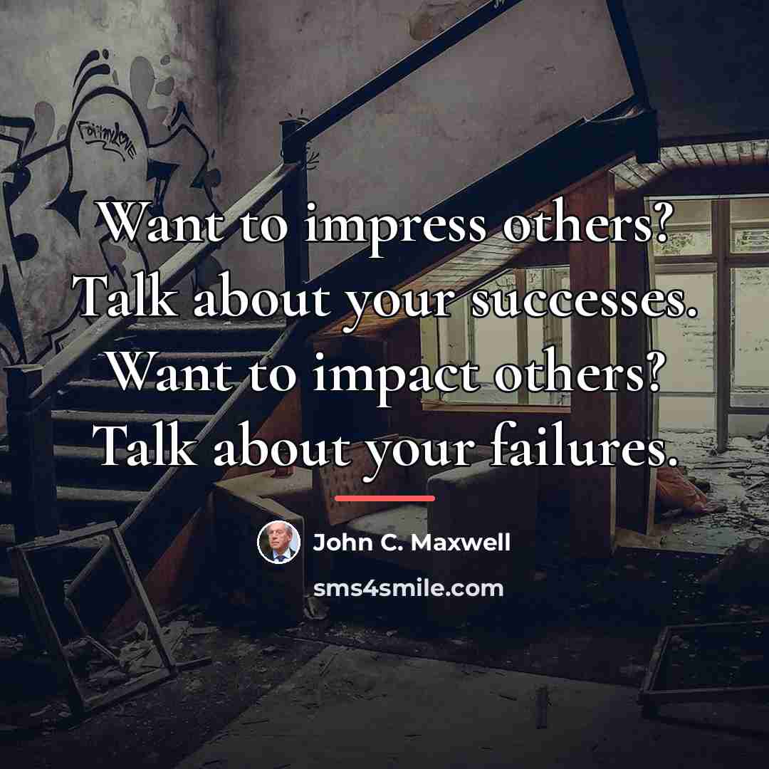 “Want to impress others? Talk about your successes. Want to…” quote by John C. Maxwell