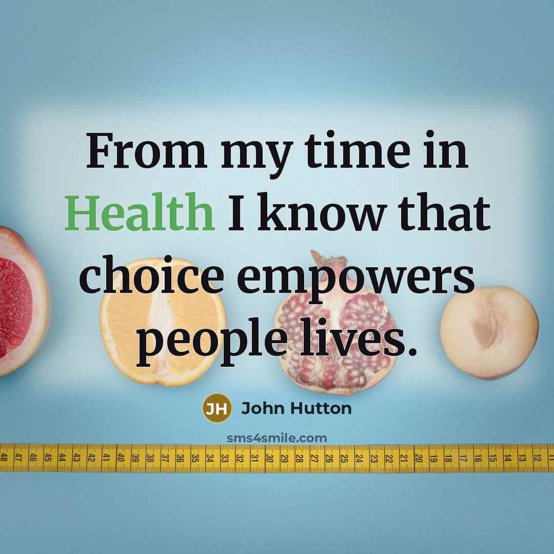“From my time in Health I know that choice empowers…” quote by John Hutton