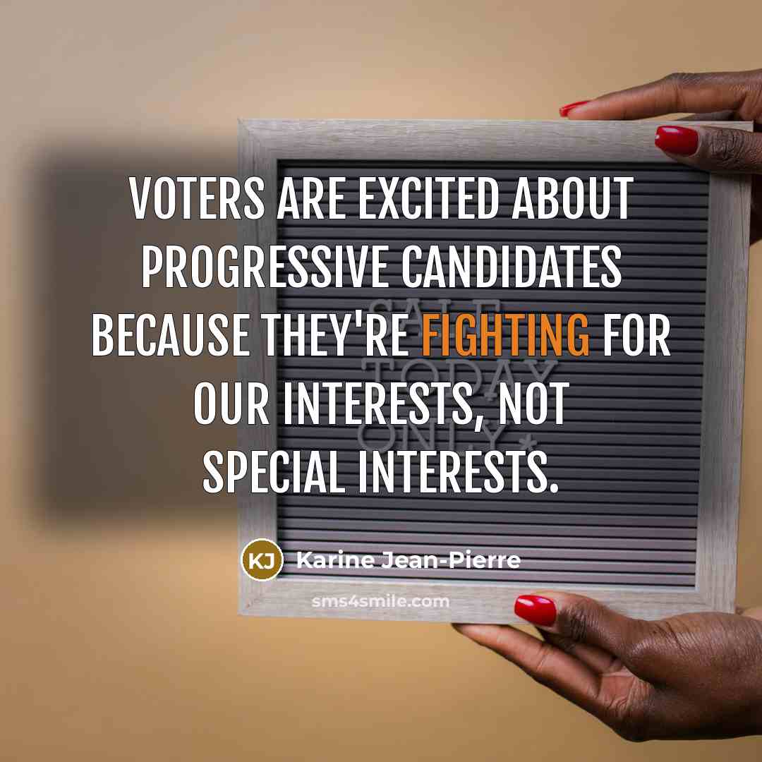 “Voters are excited about progressive candidates because they're fighting for…” quote by Karine Jean-Pierre