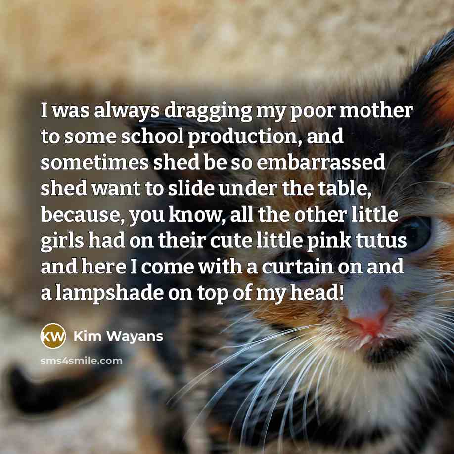 “I was always dragging my poor mother to some school…” quote by Kim Wayans
