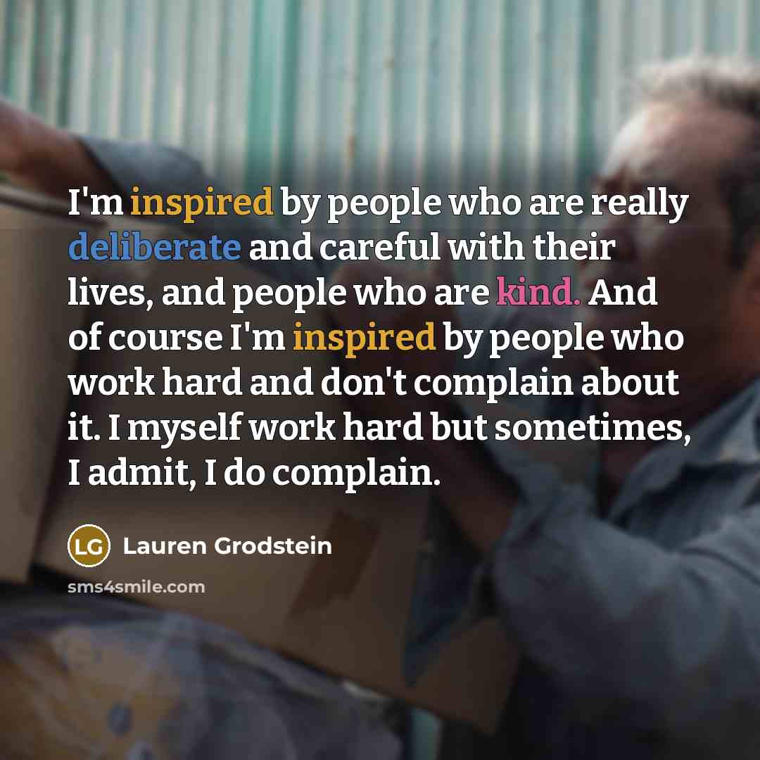 “I'm inspired by people who are really deliberate and careful…” quote by Lauren Grodstein