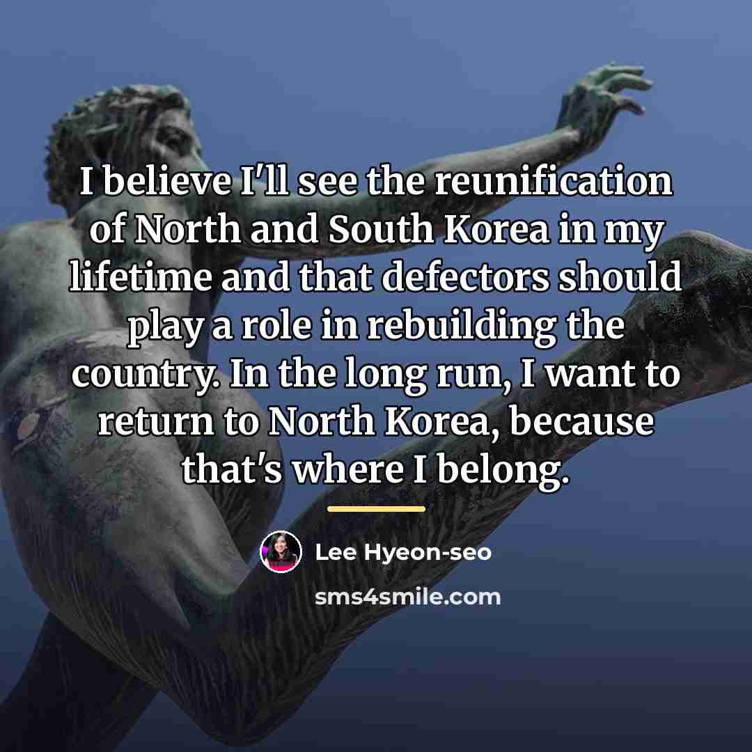 “I believe I'll see the reunification of North and South…” quote by Lee Hyeon-seo