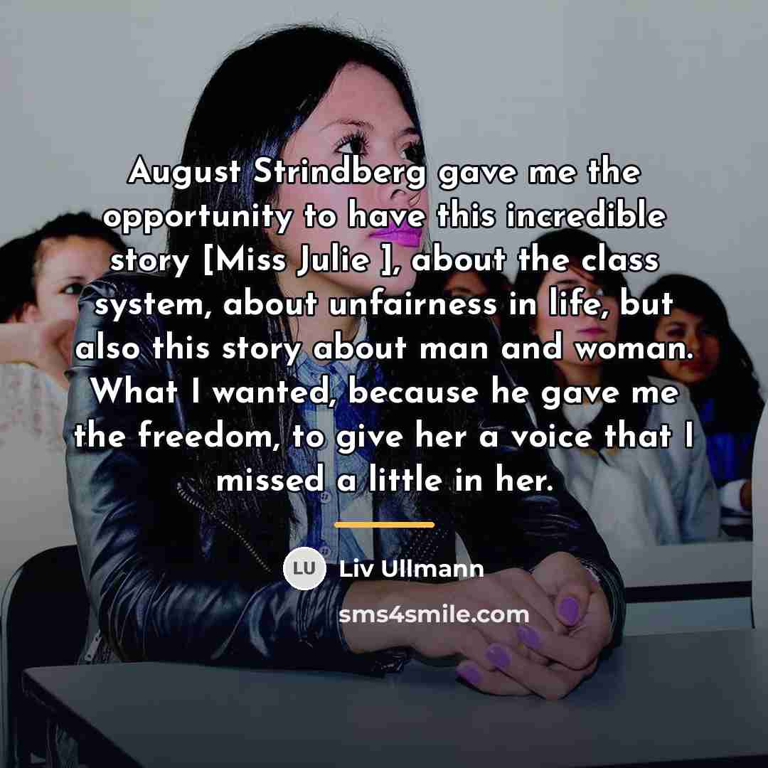 “August Strindberg gave me the opportunity to have this incredible…” quote by Liv Ullmann