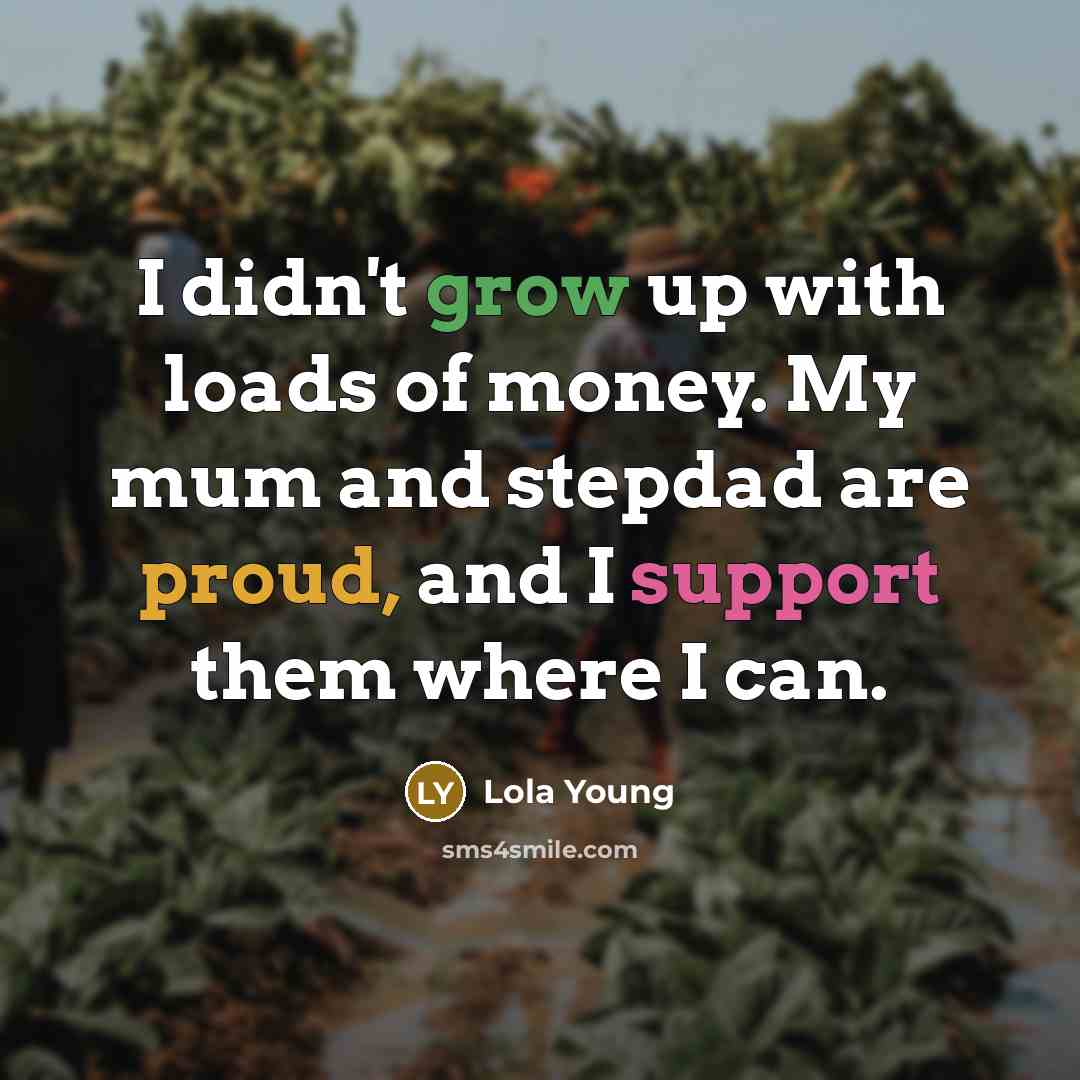“I didn't grow up with loads of money. My mum…” quote by Lola Young