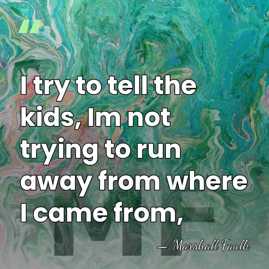 I try to tell the kids, Im not trying to run away&hellip; - Marshall Faulk
