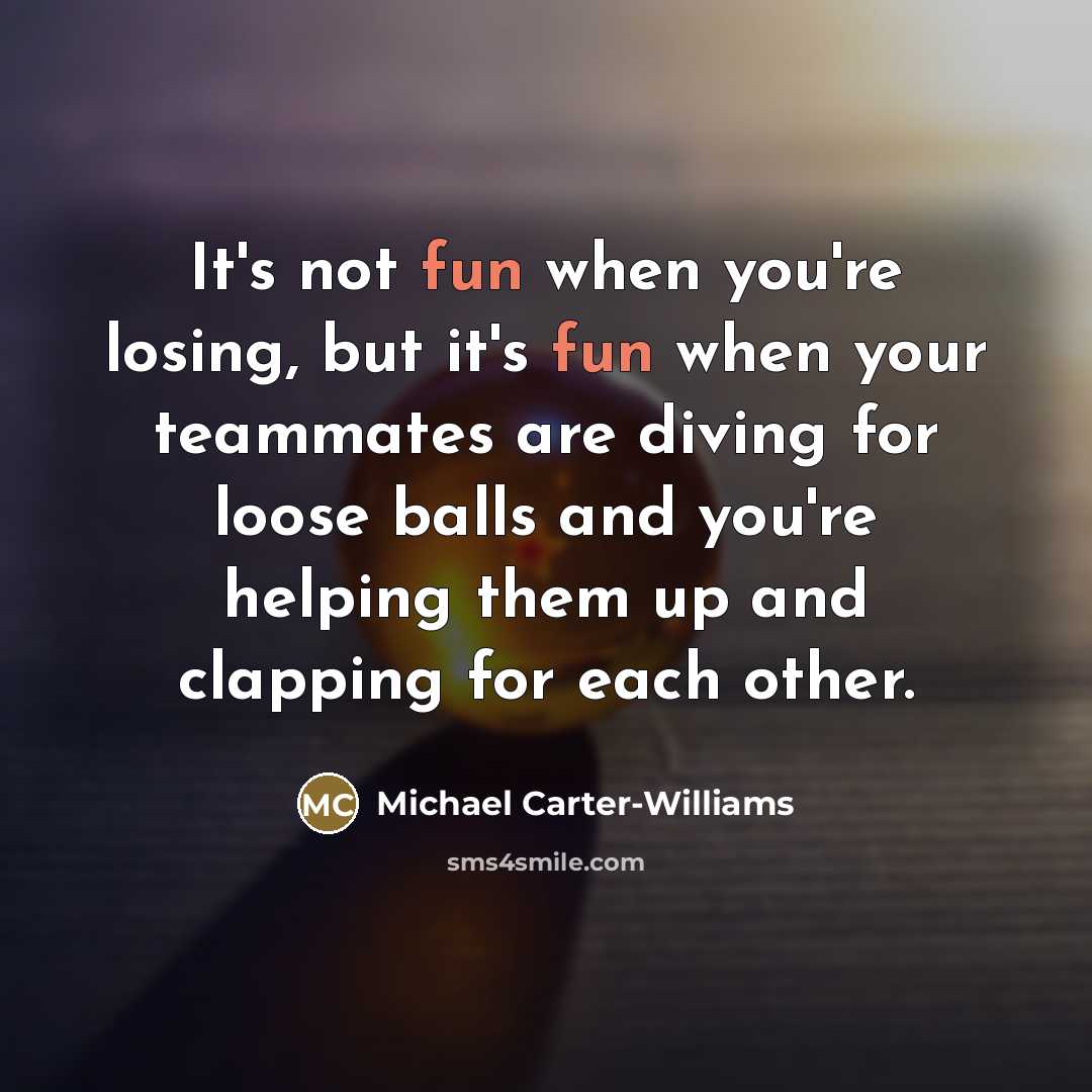 “It's not fun when you're losing, but it's fun when…” quote by Michael Carter-Williams