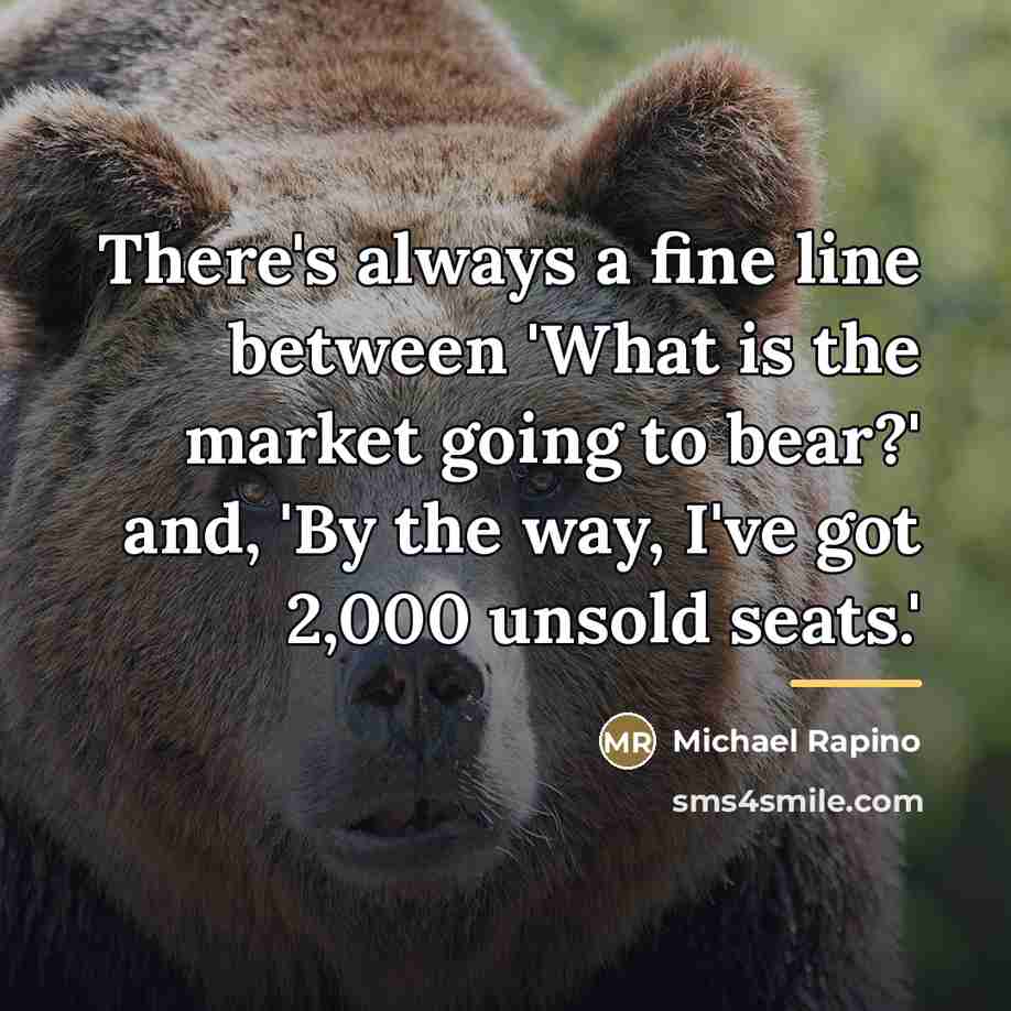 “There's always a fine line between 'What is the market…” quote by Michael Rapino