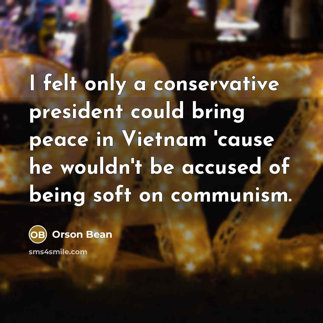 “I felt only a conservative president could bring peace in…” quote by Orson Bean