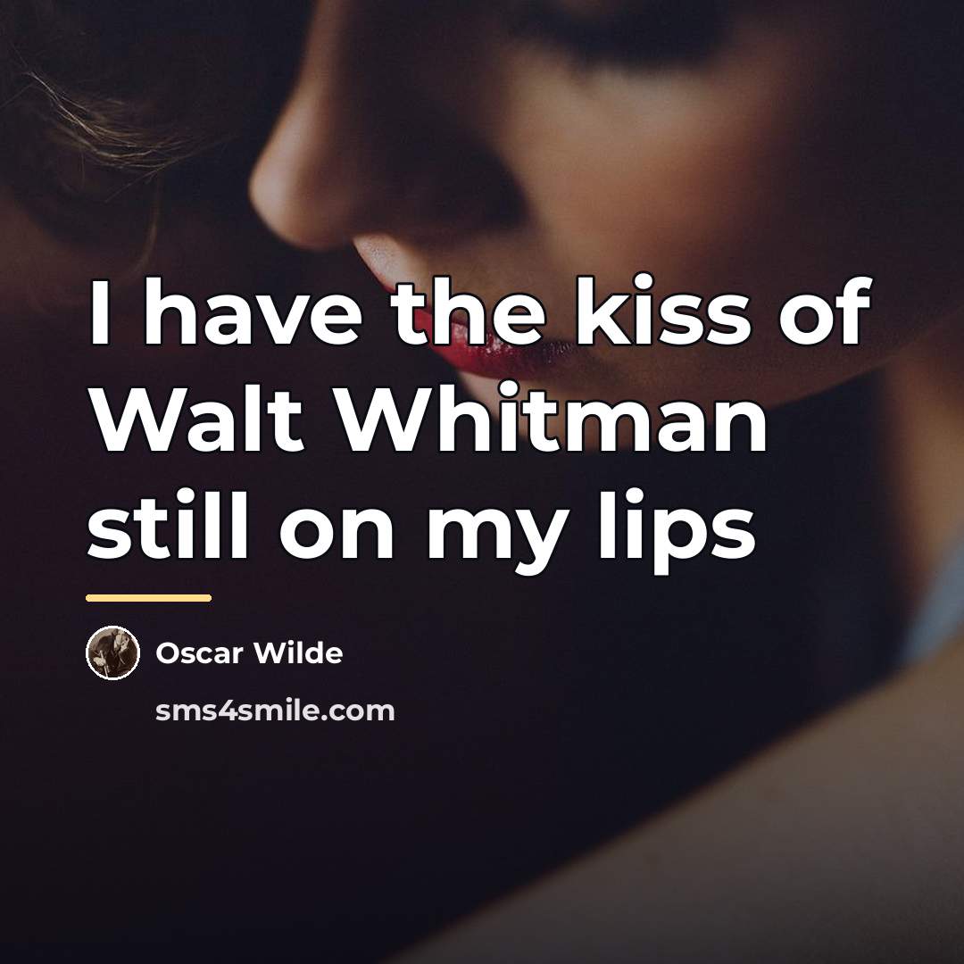 “I have the kiss of Walt Whitman still on my…” quote by Oscar Wilde