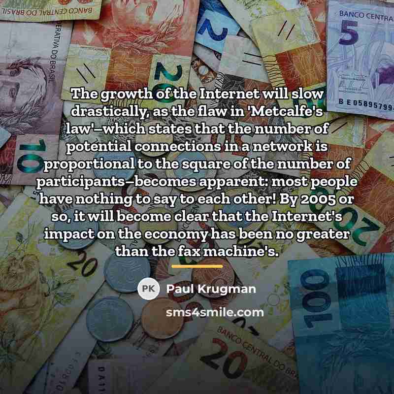 “The growth of the Internet will slow drastically, as the…” quote by Paul Krugman