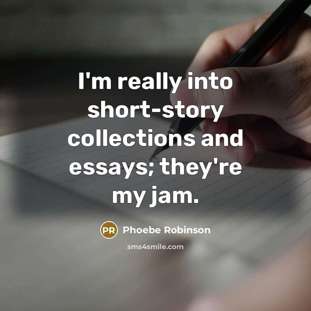 “I'm really into short-story collections and essays; they're my jam.…” quote by Phoebe Robinson