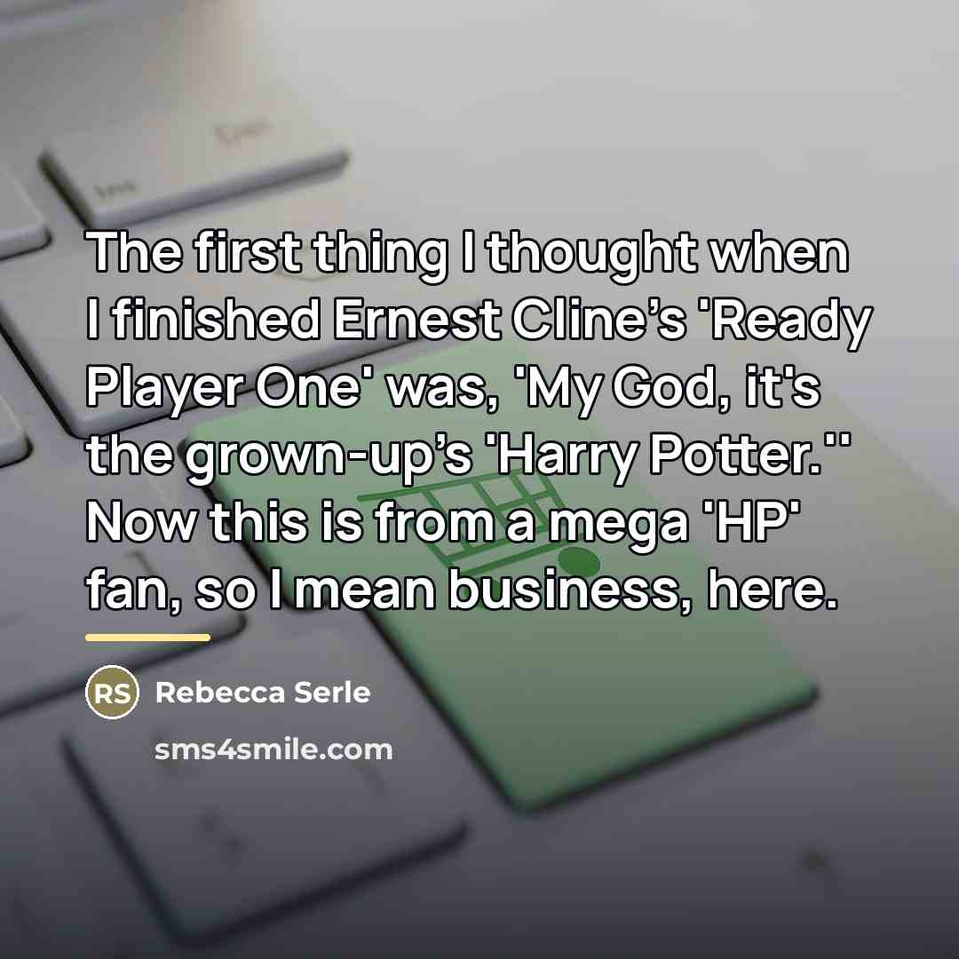 “The first thing I thought when I finished Ernest Cline's…” quote by Rebecca Serle