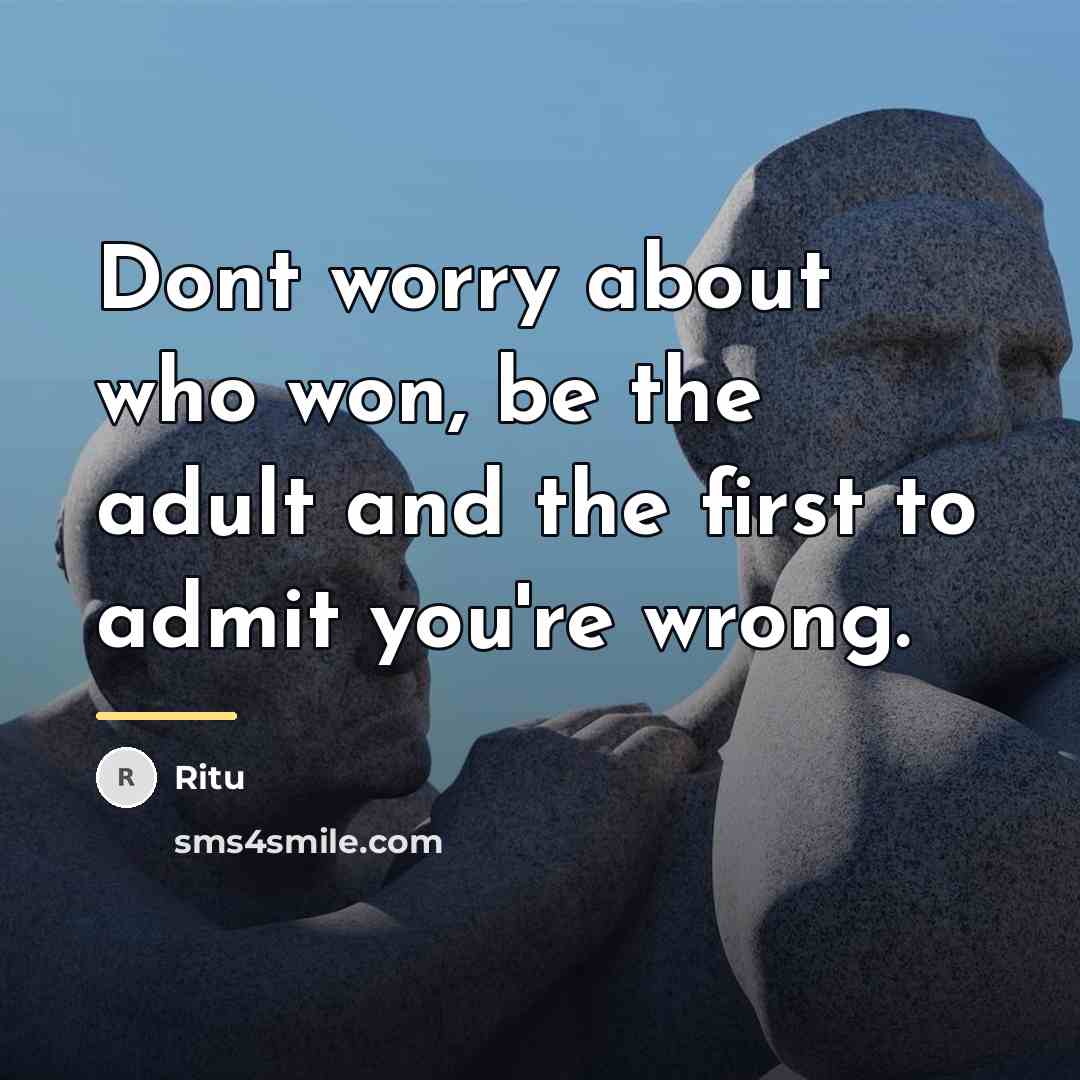 “Dont worry about who won, be the adult and the…” quote by Ritu