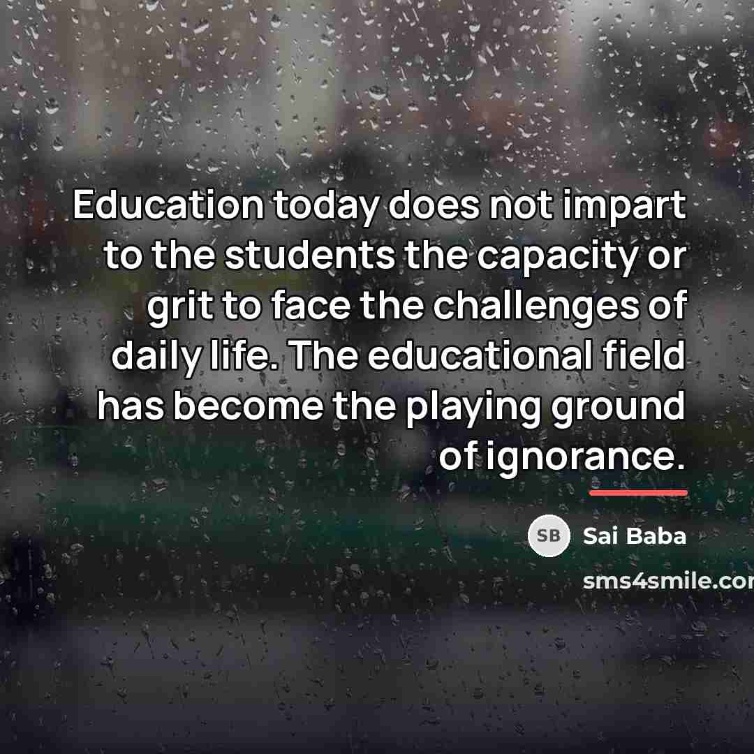 “Education today does not impart to the students the capacity…” quote by Sai Baba
