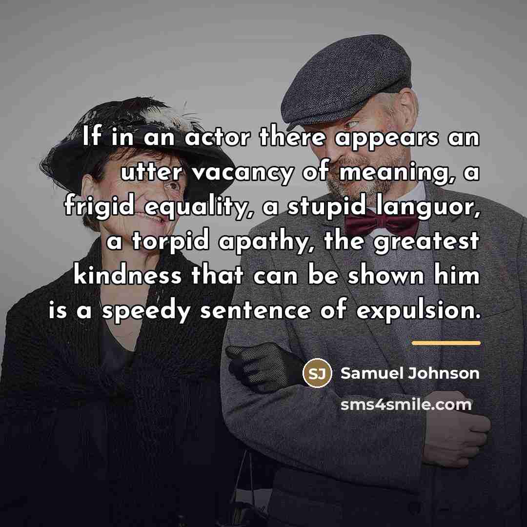 “If in an actor there appears an utter vacancy of…” quote by Samuel Johnson