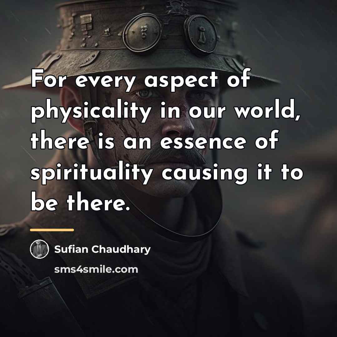 “For every aspect of physicality in our world, there is…” quote by Sufian Chaudhary