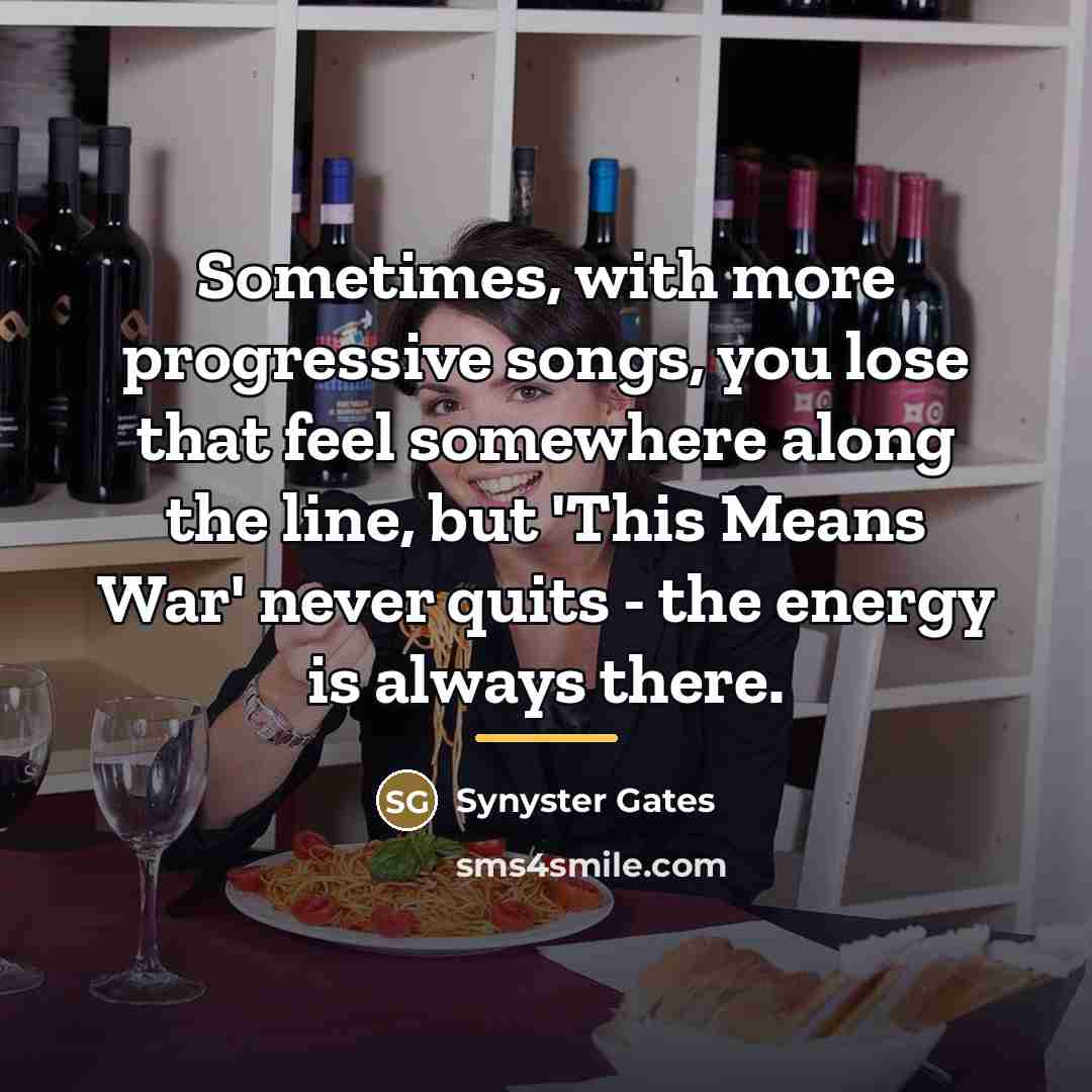 “Sometimes, with more progressive songs, you lose that feel somewhere…” quote by Synyster Gates