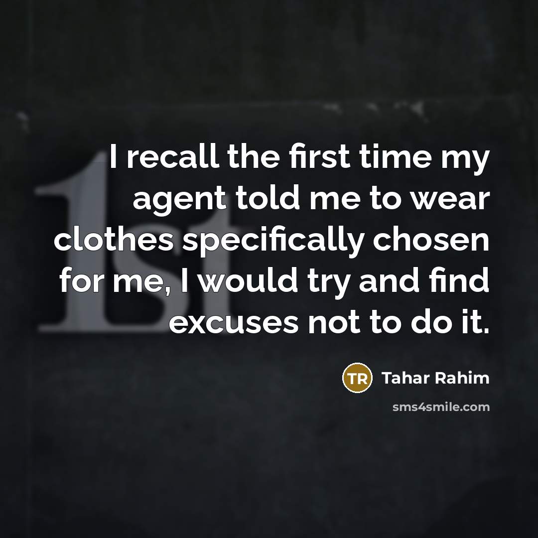 “I recall the first time my agent told me to…” quote by Tahar Rahim