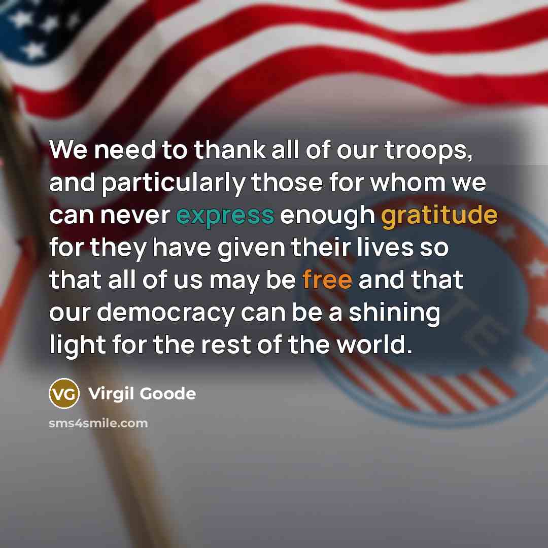 “We need to thank all of our troops, and particularly…” quote by Virgil Goode